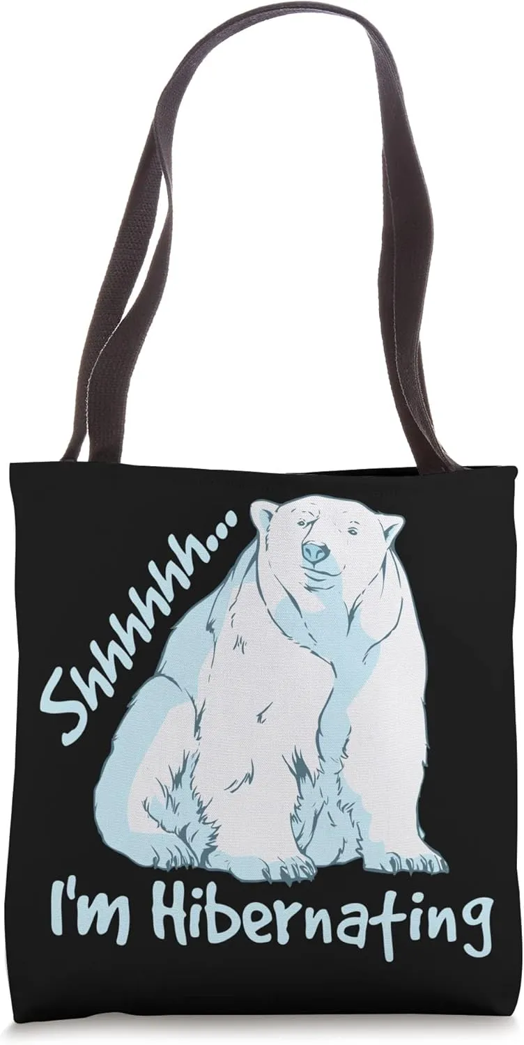 Hibernation I'm Hibernating Funny Hibernate Bear Sleeping Tote Bag