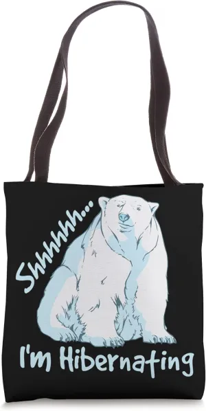 Hibernation I'm Hibernating Funny Hibernate Bear Sleeping Tote Bag