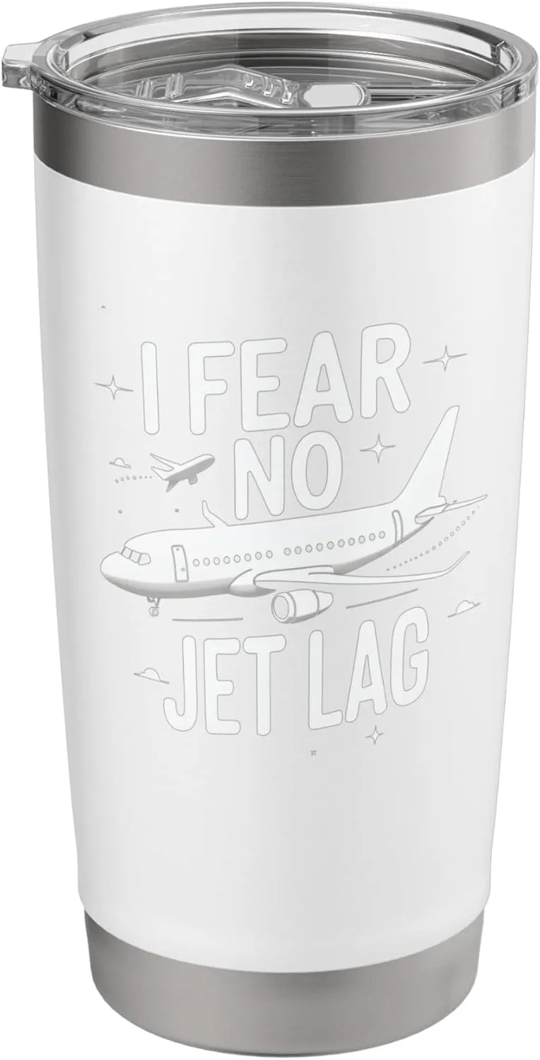 I Fear No Jet Lag Sarcastic Travel Vlog Quote Stainless Steel Insulated Tumbler