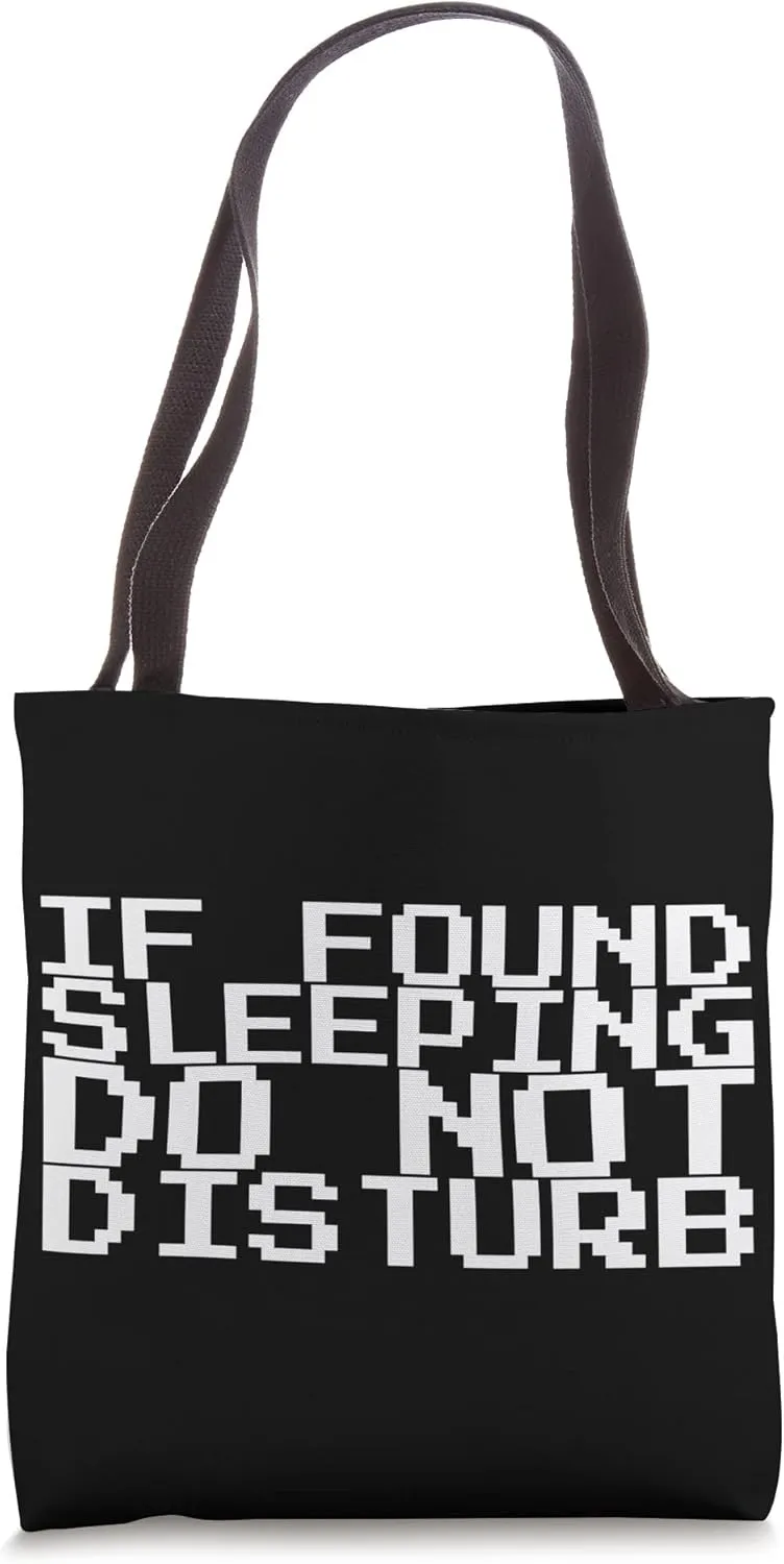 If Found Sleeping Do Not Disturb Tote Bag